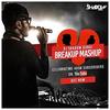 Breakup Mashup 2018 - DJ Shadow Dubai